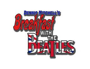 Dennis Mitchell’s Breakfast With The Beatles : Saturdays 10a-12p